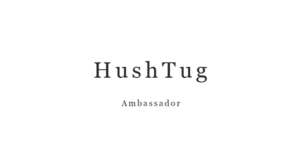 HushTugアンバサダープログラムを開始します！